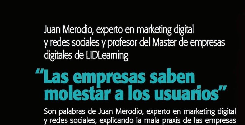 Entrevista: "Las empresas saben molestar a los usuarios"