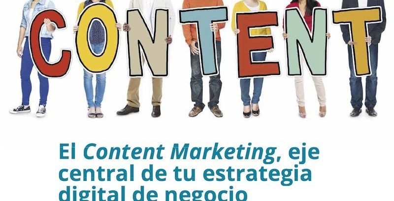 Artículo: El Content Marketing, eje de estrategia digital del negocio