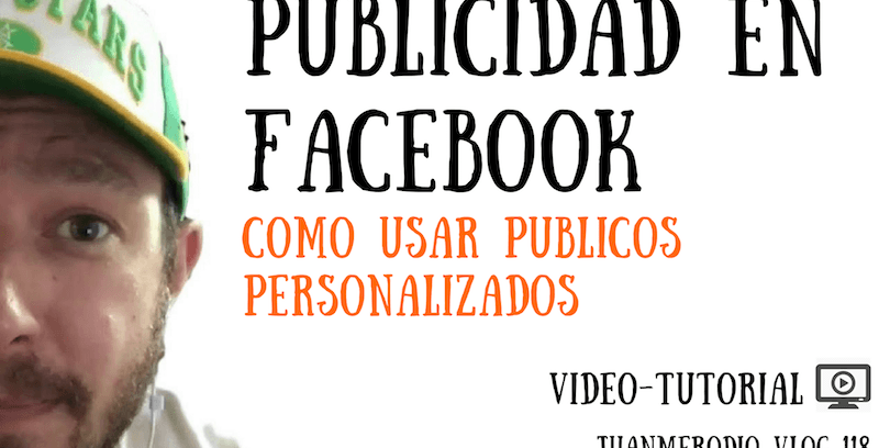 Publicidad en Facebook: Como usar públicos personalizados